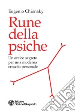 Rune della psiche. Un antico segreto per una moderna crescita personale libro