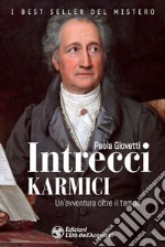 Intrecci karmici. Un'avventura oltre il tempo libro