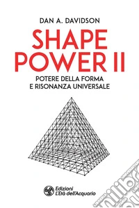 Shape power 2. Potere della forma e risonanza universale