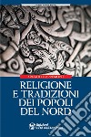 Religione e tradizioni dei popoli del Nord libro di D'Apremont Arnaud