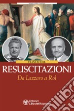 Resuscitazioni. Da Lazzaro a Rol