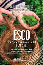 Esco. Erbe spontanee commestibili e officinali libro