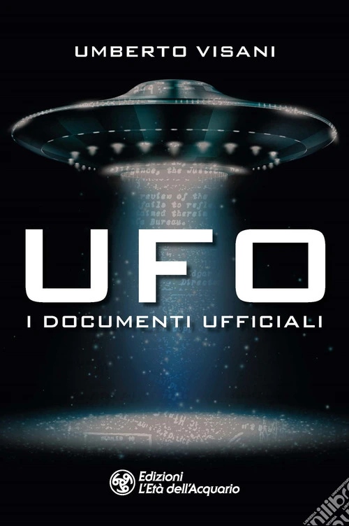 Ufo. I documenti ufficiali