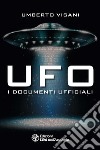Ufo. I documenti ufficiali libro di Visani Umberto