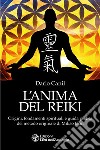 L'anima del reiki. Origini, fondamenti spirituali e guida pratica del metodo originale di Mikao Usui libro di Canil Dario