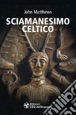 Sciamanesimo celtico libro