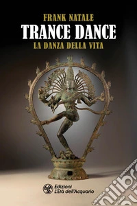 Trance dance. La danza della vita