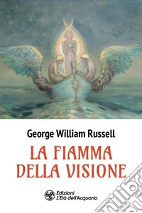 La fiamma della visione libro