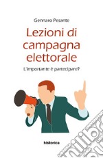 Lezioni di campagna elettorale. L'importante è partecipare? libro