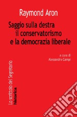 Saggio sulla destra il conservatorismo e la democrazia liberale