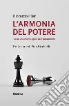 L'armonia del potere. Verso una nuova agorà dell'umanesimo libro