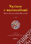 Nazione e nazionalismi. teorie, interpretazioni, sfide attuali. Atti del convegno svoltosi (Perugia, 15-17 settembre 2016). Vol. 2 libro