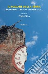 Il rumore della terra. Racconti sul terremoto del 2012 in Emilia libro di Sica I. (cur.)