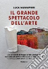 Il grande spettacolo dell'arte libro