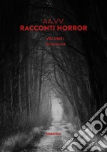 Racconti horror. Vol. 1 libro