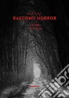 Racconti horror. Vol. 1 libro