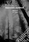 Racconti horror. Vol. 2 libro