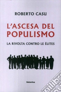 L'ascesa del populismo. La rivolta contro le élites