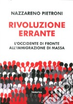 Rivoluzione errante. L'Occidente di fronte all'immigrazione di massa