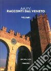 Racconti dal Veneto. Edizione 2018. Vol. 1 libro