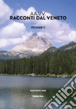 Racconti dal Veneto. Edizione 2018. Vol. 2 libro