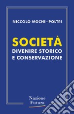 Società. Divenire storico e conservazione