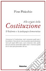 Alle origini della Costituzione. D'Eufemia e la pedagogia democratica libro