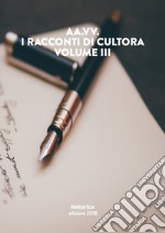 I racconti di Cultora. Vol. 3 libro