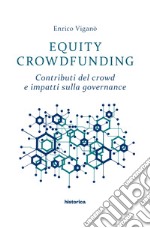 Equity crowdfunding. Contributi del crowd e impatti sulla governance libro