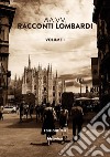 Racconti lombardi. Vol. 1 libro