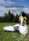 Racconti sportivi 2019. Vol. 1 libro