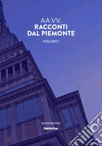 Racconti dal Piemonte. Vol. 1 libro