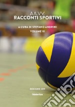 Racconti sportivi 2019. Vol. 3 libro