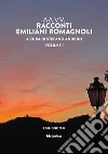 Racconti emiliano-romagnoli. Vol. 1 libro