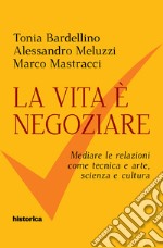 La vita è negoziare libro