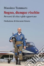 Sogno, dunque rischio. Percorsi di vita e sfide opportune