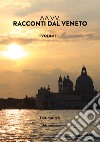 Racconti dal Veneto. Edizione 2019. Vol. 1 libro