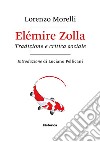 Elémire Zolla. Tradizione e critica sociale libro