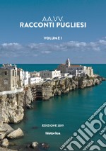 Racconti pugliesi 2019. Vol. 1 libro