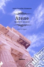 Atene. Epifanie sospese. Cahier di viaggio libro