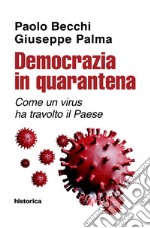 Democrazia in quarantena. Come un virus ha travolto il Paese libro