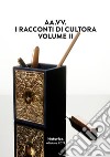 I racconti di Cultora. Vol. 2 libro