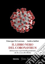 Il libro nero del coronavirus. Retroscena e segreti della pandemia che ha sconvolto l'Italia libro