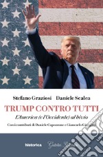 Trump contro tutti. L'America (e l'Occidente) al bivio