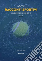 Racconti sportivi 2020. Vol. 1 libro