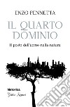 Il quarto dominio. Il posto dell'uomo nella natura libro di Pennetta Enzo