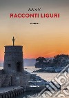 Racconti liguri. Vol. 1 libro