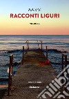 Racconti liguri. Vol. 2 libro