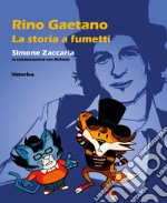 Rino Gaetano. La storia a fumetti libro