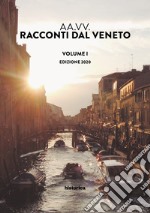 Racconti dal Veneto. Edizione 2020. Vol. 1 libro